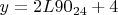 $y=2L90_{24}+4$
