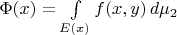 $\Phi(x)=\int\limits_{E(x)}f(x,y)\,d\mu_2$