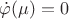 $\dot \varphi(\mu) = 0$