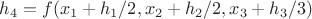 $h_4=f(x_1+h_1/2,x_2+h_2/2,x_3+h_3/3)$