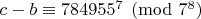 $c-b\equiv 784955^7\pmod{7^8}$