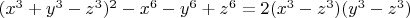 $(x^3+y^3-z^3)^2-x^6-y^6+z^6=2(x^3-z^3)(y^3-z^3)$