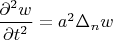$\dfrac{\partial^2w}{\partial t^2}=a^2\Delta_n w$