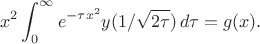 $$
x^2\int_0^\infty e^{-\tau x^2}y(1/\sqrt{2\tau})\,d\tau =g(x).
$$