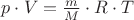 $p \cdot V = \frac { m } { M } \cdot R \cdot T$