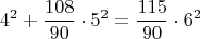 $$4^2+\dfrac{108}{90}\cdot 5^2 =\dfrac{115}{90}\cdot 6^2$$