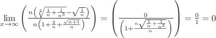 \mathop {\lim }\limits_{x \to \infty } \left( {{{n\left( {\root 4 \of {{1 \over n} + {1 \over {n^3 }}}  - \sqrt {{1 \over n}} } \right)} \over {n\left( {1 + {2 \over n} + {{\sqrt {n + 1} } \over n}} \right)}}} \right) = \left( {{0 \over {\left( {1 + {{n\sqrt {{1 \over n} + {1 \over {n^2 }}} } \over n}} \right)}}} \right) = {0 \over 1} = {0}