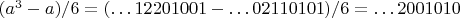 ${({a^3}- a)/6=({&hellip;12201001}- {&hellip;02110101}){/6}={&hellip;2001010} }$