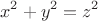 $$ x^2 + y^2 = z^2 $$