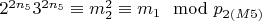 $2 ^ {2n_5}  3 ^ {2n_5}\equiv m_2^2\equiv m_1\mod p_{2(M5)}$