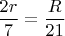 $\dfrac{2r}{7}=\dfrac{R}{21}$