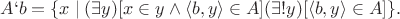 $$A`b = \{x\mid (\exists y)[x\in y\land \langle b, y\rangle\in A](\exists !y)[\langle b, y\rangle\in A]\}.$$