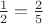 $\frac12 = \frac25$