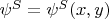 $\psi^S=\psi^S(x,y)$