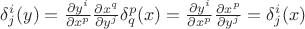 $\delta^i_j (y) = \frac{\partial y^i}{\partial x^p}  \frac{\partial x^q}{\partial y^j} \delta^p_q (x) = \frac{\partial y^i}{\partial x^p} \frac{\partial x^p}{\partial y^j} = \delta^i_j (x)$