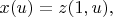 $x(u)=z(1,u),$