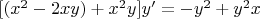 $[(x^2 - 2xy)+x^2y] y'=-y^2+y^2x$