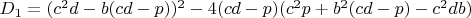 $D_1=(c^2d-b(cd-p))^2-4(cd-p)(c^2p+b^2(cd-p)-c^2db)$
