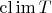 $\mathrm{cl}\,\mathrm{im}\,T$