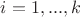 $i= 1, ..., k$