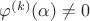 $\varphi^{(k)}(\alpha) \neq 0$ $\varphi^{(k)}(\alpha) \neq 0$
