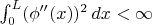 \int_0^L (\phi''(x))^2\, dx < \infty