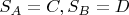$S_A = C, S_B = D$