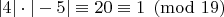 $|4|\cdot |-5|\equiv 20\equiv 1 \pmod {19}$