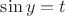 $\sin y = t$
