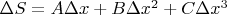 $\Delta S=A\Delta x+B\Delta x^2+C\Delta x^3$