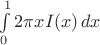$\int\limits_{0}^{1}2\pi x I(x)\, dx$