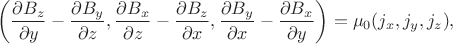 $$\left(\dfrac{\partial B_z}{\partial y}-\dfrac{\partial B_y}{\partial z},\dfrac{\partial B_x}{\partial z}-\dfrac{\partial B_z}{\partial x},\dfrac{\partial B_y}{\partial x}-\dfrac{\partial B_x}{\partial y}\right)=\mu_0(j_x,j_y,j_z),$$
