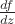 $\frac{df}{dz}$