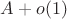 $A+o(1)$
