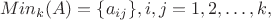 $$Min_k(A) = \{a_{ij}\}, i, j =1,2,&hellip;,k,$$