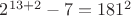 $2^{13+2}-7=181^2$