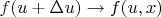 $f(u+\Delta u)\to f(u,x)$
