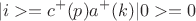 $$|i>=c^+(p)a^+(k)|0>=0$$ $$|i>=c^+(p)a^+(k)|0>=0$$