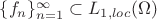 $\{f_n\}_{n=1}^\infty\subset L_{1,loc}(\Omega)$ $\{f_n\}_{n=1}^\infty\subset L_{1,loc}(\Omega)$