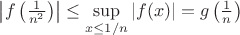 $\left| f\left( \frac{1}{n^2}\right) \right| \leq \sup\limits_{x \leq 1/n} |f(x)| = g\left( \frac{1}{n}\right)$