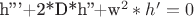 h'''+2*D*h''+w^2*h'=0