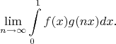 $$\lim_{n \rightarrow \infty}{\int\limits_{0}^{1}f(x)g(nx)}dx.$$