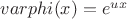 $varphi(x)=e^{ux}$