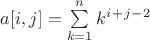 $a[i,j]=\sum\limits_{k=1}^n k^i^+^j^-^2$