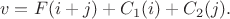 $$v = F(i+j) + C_1(i) + C_2(j).$$