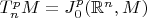 $T^p_nM=J^p_0(\mathbb{R}^n,M)$