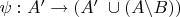 $\[\psi :A' \to (A'\; \cup \left( {A\backslash B} \right))\]$