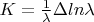 $K=\frac{1}{\lambda}\Delta ln\lambda$