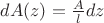 $dA(z)=\frac{A}{l}dz$