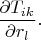 $\dfrac{\partial T_{ik}}{\partial r_l}.$